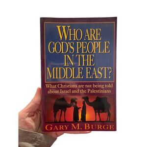 WHO ARE GOD’S PEOPLE IN THE MIDDLE EAST? Gary M. Burge Zondervan 1993 Religion